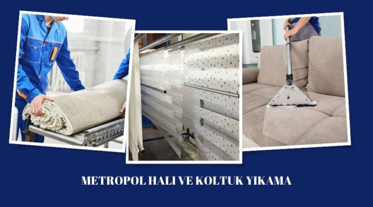 İstanbul’da Temizlikte Uzman: Metropol Halı ve Koltuk Yıkama