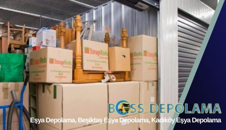 Eşya Depolama, Beşiktaş Eşya Depolama, Kadıköy Eşya Depolama