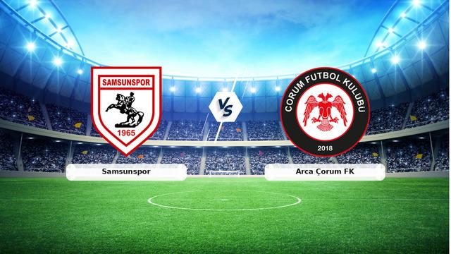 CANLI | Samsunspor – Arca Çorum FK Canlı Maç Anlatımı